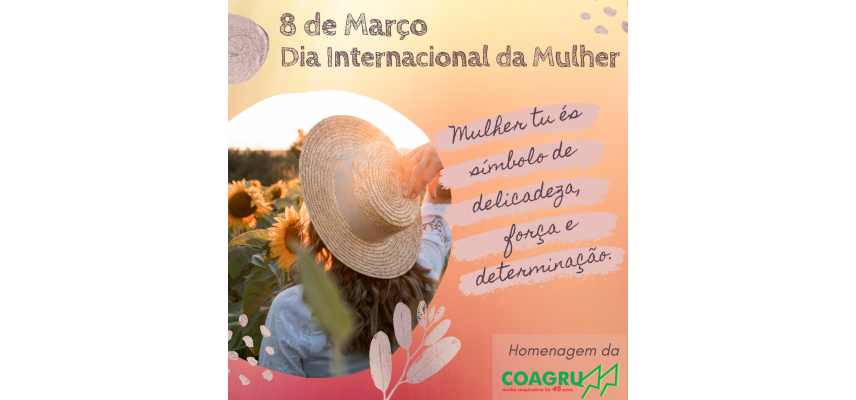 8 de março - Dia Internacional da Mulher