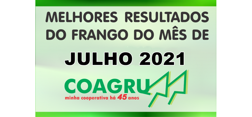 MELHORES RESULTADOS DO FRANGO DO MÊS DE JULHO/2021